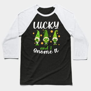 Lucky And I Gnome It Patrick's Day Baseball T-Shirt